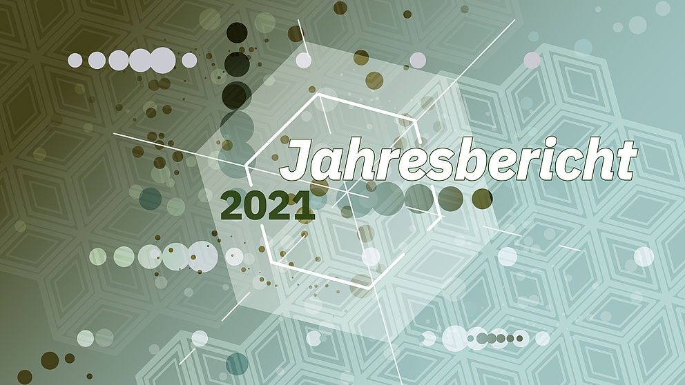 Abstrakte Grafik mit Kreisen, Linien und Rauten und der Aufschrift "Jahresbericht 2021"