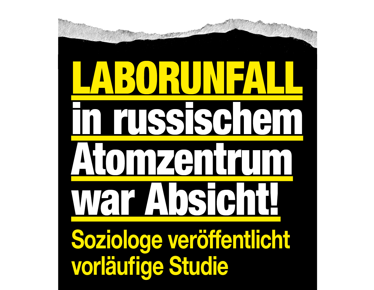 Soziologe veröffentlicht vorläufige Studie: Laborunfall in russischem Atomzentrum war Absicht!