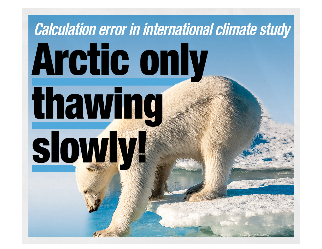 Calculation error in international climate study: Arctic only thawing slowly!